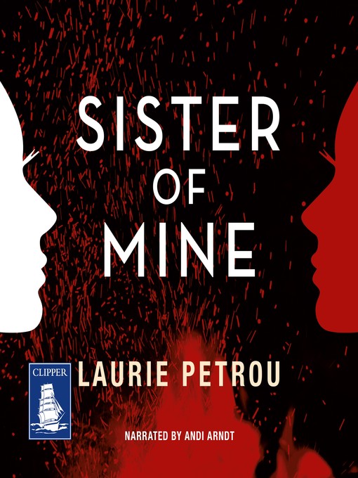 Title details for Sister of Mine by Laurie Petrou - Available